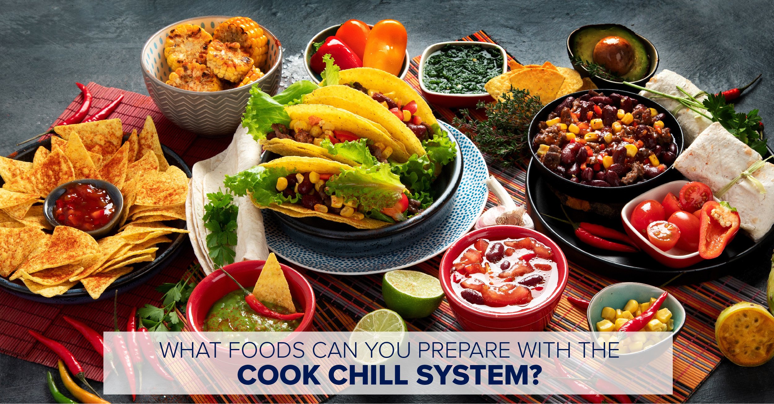 WHAT CAN YOU MAKE WITH THE COOK CHILL SYSTEM