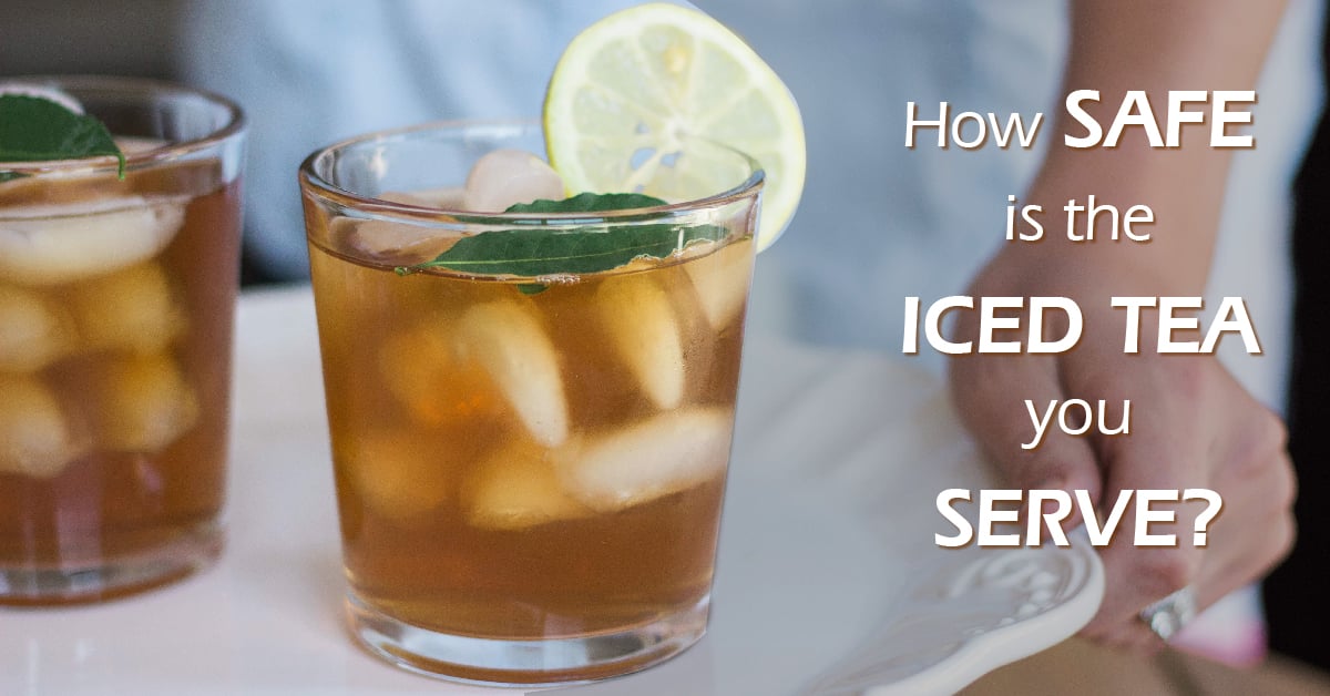 How safe is the iced tea that you serve