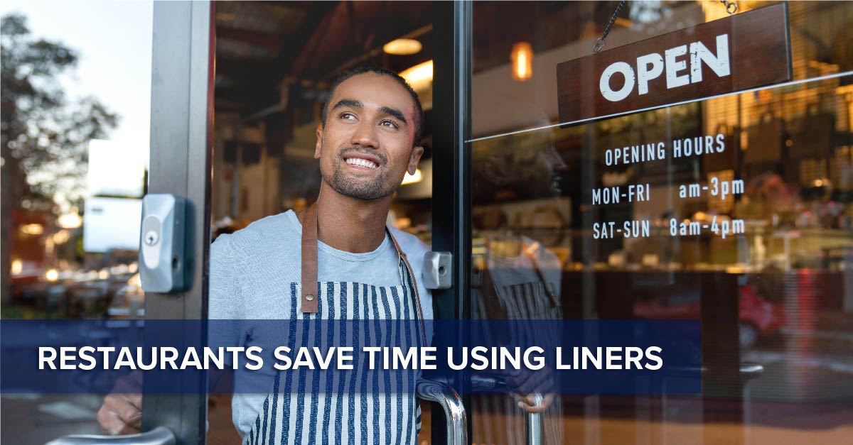 Restaurants save time using liners